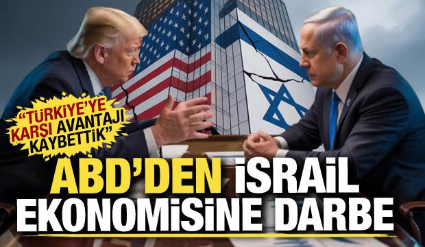 ABD'den İsrail ekonomisine darbe: Türkiye'ye karşı avantajı kaybettik...