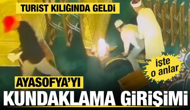 Ayasofya'yı kundaklama girişimi! Turist kılığında geldi camiyi yakmaya kalktı!