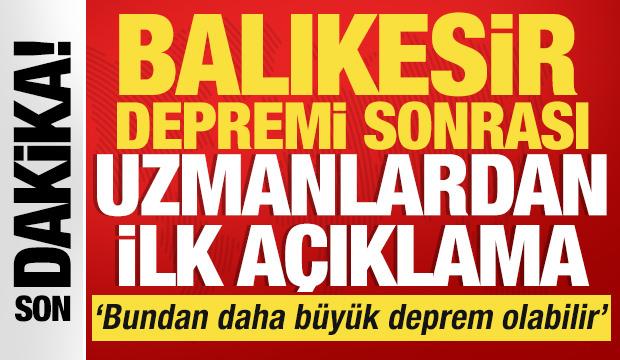 Balıkesir depremi sonrası uzmanlardan ilk açıklamalar geldi