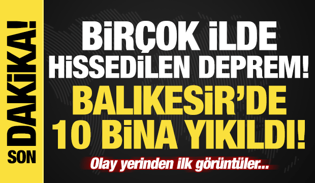 Balıkesir'de 6.1'lik deprem: Belediye Başkanı açıkladı! 10 bina yıkıldı