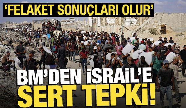 BM'den İsrail uyarısı: Felaket sonuçları olur