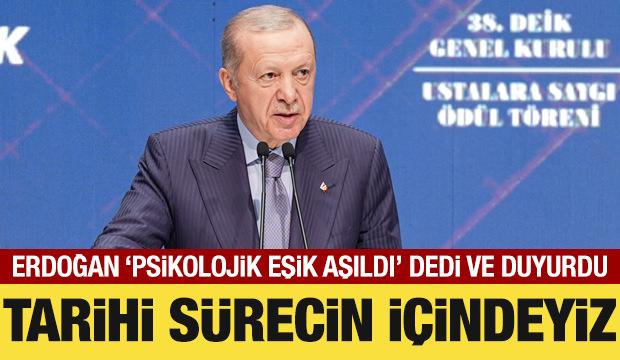 Cumhurbaşkanı Erdoğan'dan kritik mesajlar: Tarihi sürecin içindeyiz!