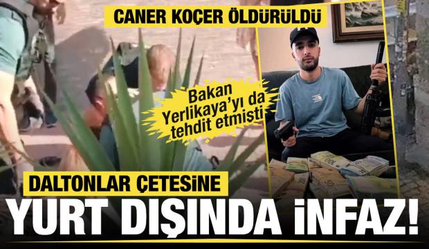 Daltonlar çetesine yurt dışında infaz! Sözde üst düzey yönetici Caner Koçer öldürüldü
