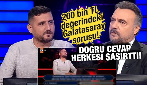 Doğru cevap herkesi şaşırttı: 200 bin TL değerindeki Galatasaray sorusu!