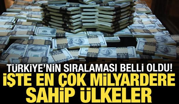 Dünyanın en çok milyardere sahip ülkeleri belli oldu: Türkiye kaçıncı sırada?