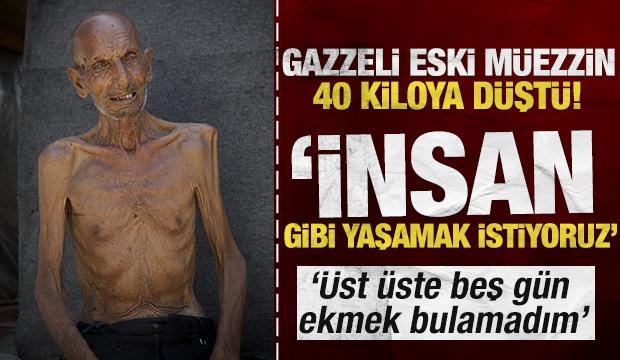 Gazzeli yaşlı adam, açlıktan 40 kiloya düştü