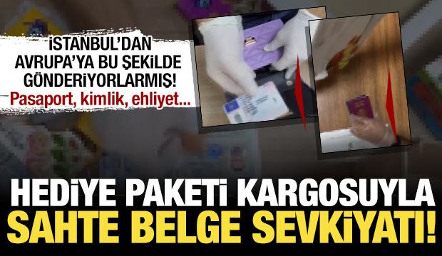 Hediyelik eşya kargosuyla sahte belge! İstanbul'dan Avrupa ülkelerine gönderiyorlardı