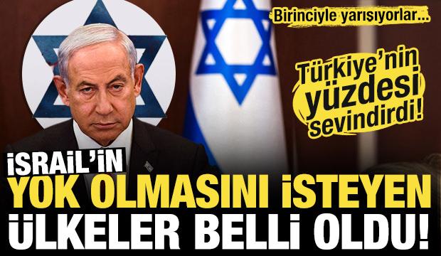 İsrail'in yok olmasını isteyen ülkeler açıklandı! Türkiye kaçıncı sırada?