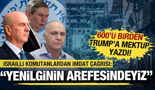 İsrailli komutanlardan Trump'a imdat çağrısı: Gazze'de yenilginin arefesindeyiz!