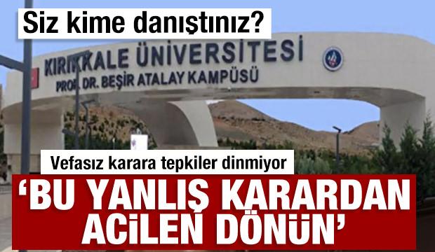 Kırıkkale Üniversitesi’ne tepki: Bu yanlış karardan acilen dönün