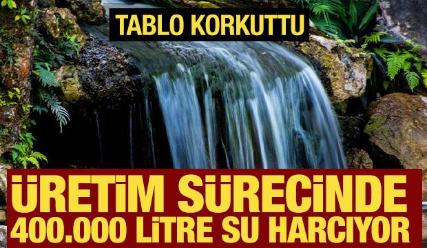 Kuraklık gün geçtikçe artıyor! Tablo korkuttu: Üretim sürecinde 400.000 litre harcıyor