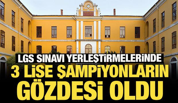 LGS sınavı yerleştirmelerinde 3 lise şampiyonların gözdesi oldu