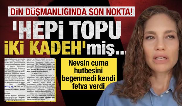 Nevşin Mengü'den cuma hutbesine skandal yorum: Rakı içmek de olmasın mı?