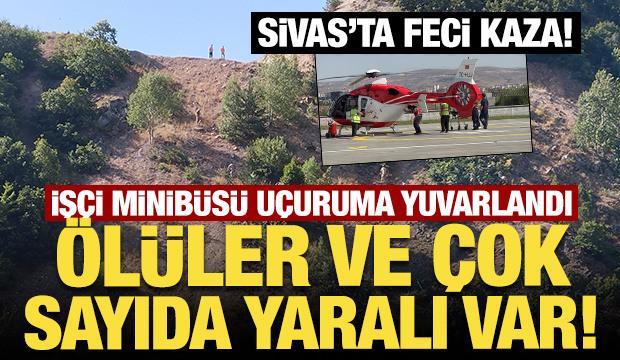 Sivas'ta feci kaza! Minibüs uçuruma yuvarlandı: Çok sayıda ölü ve yaralı var!