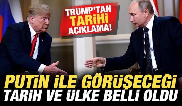 Son dakika: Trump'tan tarihi açıklama! Putin ile görüşeceği tarih ve ülke belli oldu