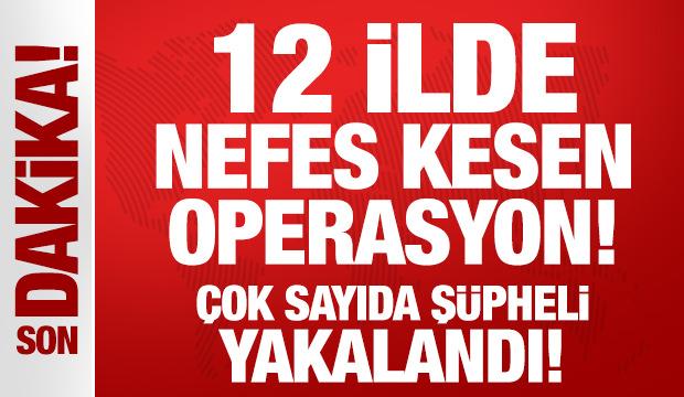 Tokat merkezli 12 ilde nefes kesen operasyon! Çok sayıda şüpheli yakalandı!