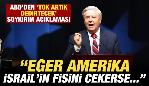 ABD'den skandal soykırım açıklaması: Eğer Amerika, İsrail'in fişini çekerse...
