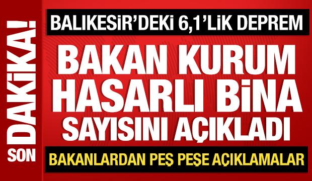 Bakan Kurum, Balıkesir'deki hasarlı bina sayısını açıkladı