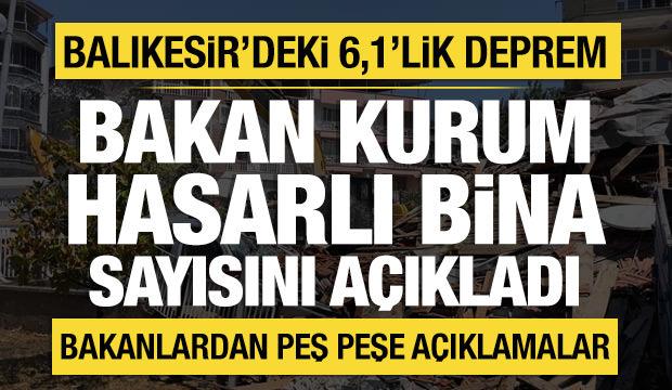 Bakan Kurum, Balıkesir'deki hasarlı bina sayısını açıkladı