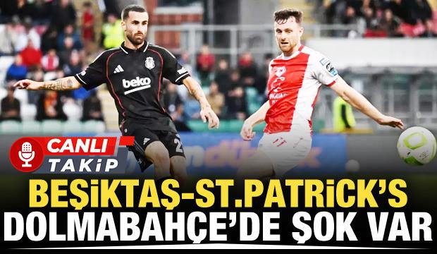 Beşiktaş - St. Patrick's! CANLI