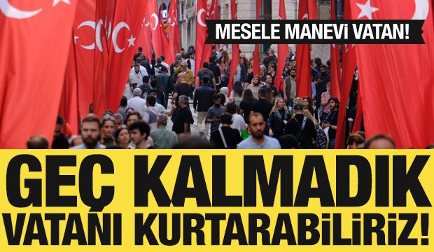 Geç kalmadık, kurtarabiliriz!