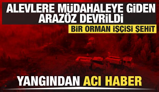 Osmaniye'deki yangından acı haber: Arazöz devrildi, 1 işçi şehit oldu