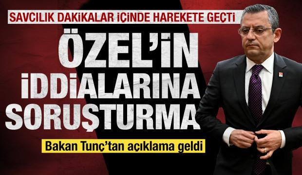 Özgür Özel'in iddialarına soruşturma! Bakan Tunç'tan açıklama geldi