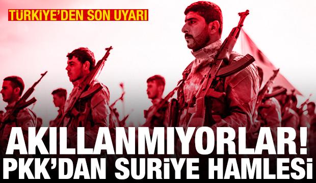 PKK/YPG'den Suriye'de yeni hamle! Türkiye'den operasyon için son uyarı