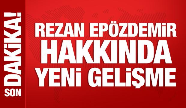 Rezan Epözdemir adliyeye sevk edildi