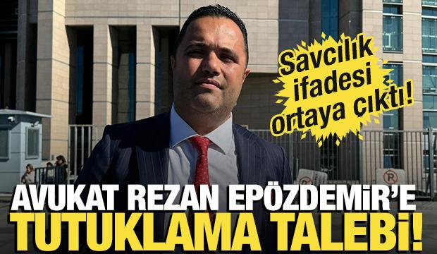 Rezan Epözdemir tutuklama talebiyle mahkemeye sevk edildi