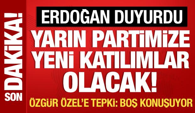 Son Dakika: Cumhurbaşkanı Erdoğan duyurdu: Yarın partimize yeni katılımlar olacak