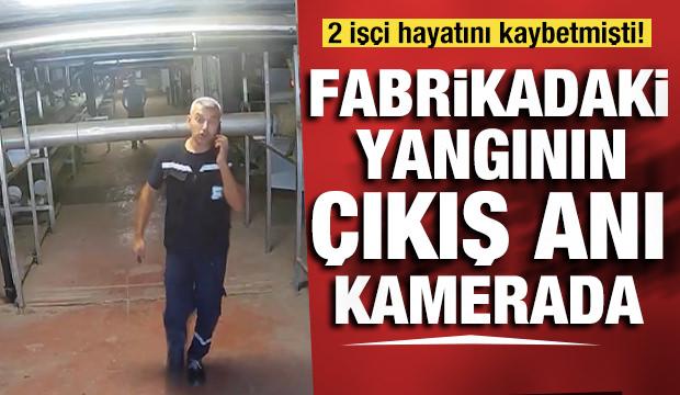 Süt fabrikasındaki yangının çıkış anı kameralara böyle yansıdı! 