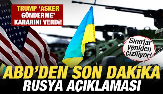 ABD'den son dakika Rusya açıklaması! Sınır yeniden çiziliyor! Trump, asker gönderecek mi?