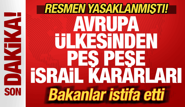 Avrupa ülkesinden peş peşe İsrail kararları! Hükümet karıştı: Bakanlar istifa etti