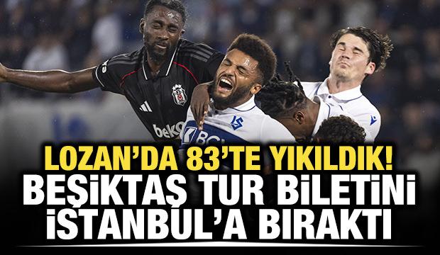 Beşiktaş, Lozan'da 83'te yıkıldı! Tur bileti İstanbul'a kaldı