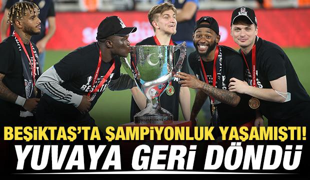 Beşiktaş'ta şampiyonluk yaşamıştı! Yuvaya geri döndü