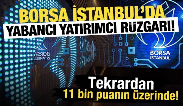 BIST100'de son durum: Borsa İstanbul yeniden 11 bin puanın üzerinde!