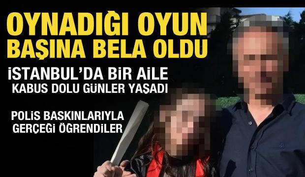 Çevrimiçi oyunlara dikkat! İstanbul'da bir aile kabus dolu günler yaşadı