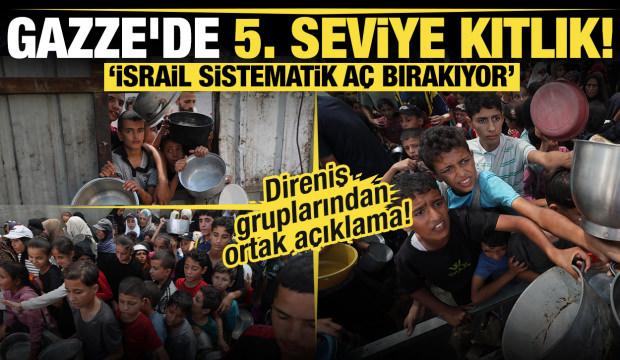 Direniş grupları: 'İsrail sistematik aç bırakıyor' Gazze'de 5. seviye kıtlık!