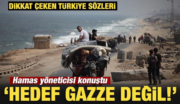 Hamas yöneticisi konuştu: Hedef Gazze değil!