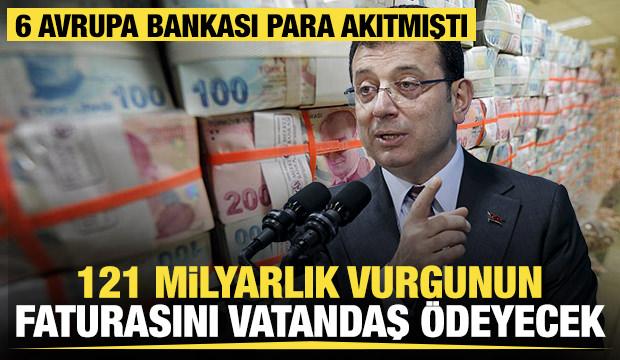 İBB'de: 121 milyarlık vurgunun faturasını vatandaş ödeyecek