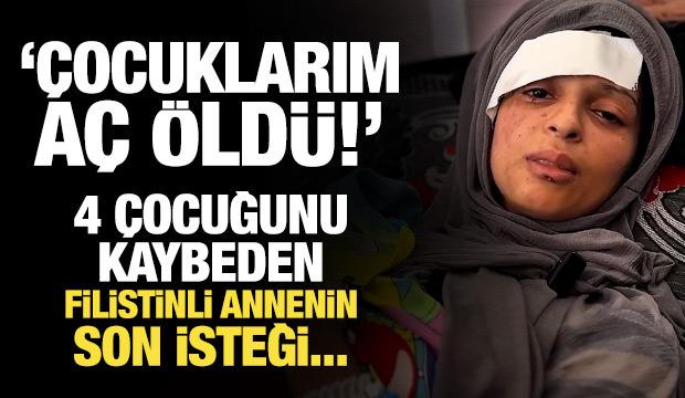 İsrail saldırısında 4 çocuğunu ve sağlığını kaybeden Gazzeli annenin son isteği