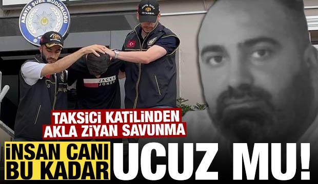 İstanbul'da taksiciyi öldüren saldırgandan akılalmaz ifade: ‘Hasmıma benzettim’