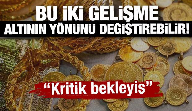 Kritik bekleyiş: Bu iki gelişme altın fiyatlarının yönünü değiştirebilir! 