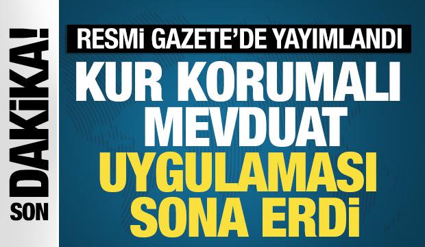 Kur Korumalı Mevduat uygulaması sona erdi! Resmi Gazete'de yayımlandı