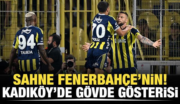 Sahne Fenerbahçe'nin: Kadıköy'de gövde gösterisi