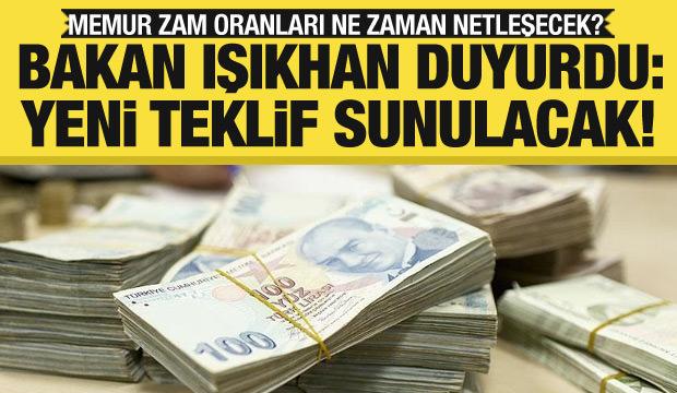 Son dakika... Bakan Işıkhan: Memura yeni teklif sunulacak