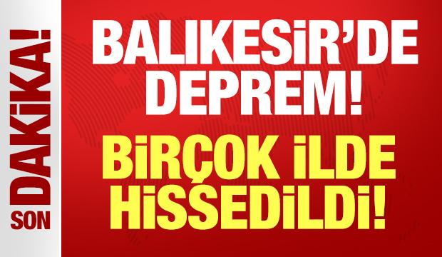 Son dakika: Balıkesir Sındırgı merkezli deprem: Birçok ilde hissedildi!