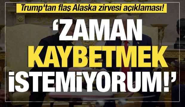 Son dakika... Trump'tan flaş Alaska zirvesi açıklaması! "Zaman kaybetmek istemiyorum"