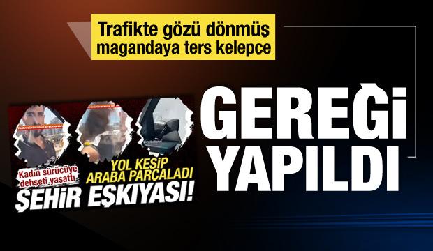 Trafikte dehşet anları: Kadın sürücünün aracına tekme ve yumrukla saldırdı